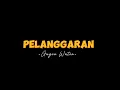 Download Lagu PELANGGARAN-Guyon Waton-(lirik lagu)|Tegel kowe nglarani wong koyo aku|