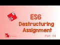 ES6 Part - 04 Destructuring assignment Array and Object Destructuring ES6 Features JSNinja