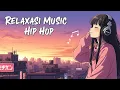 Download Lagu 🌙 Slow Hiphop Chill Vibes – Relaxing Music for a Peaceful Night