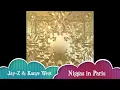 Jay-Z & Kanye West - Niggas in Paris - Watch the Throne