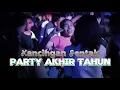 Download Lagu PARTY AKHIR TAHUN - GOYANG DUMANG💃 - KANCINGAN SENTAK🌴 - RENS HAPUMBAY