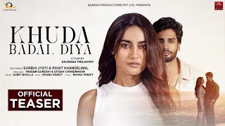 Khuda Badal Diya (Teaser) l Surbhi Jyoti | Rohit Khandelwal l Sumit B l Bhanu P I Saurabh P
