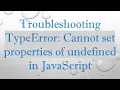 Troubleshooting TypeError Cannot set properties of undefined in JavaScript