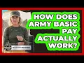 How Does Army Basic Pay Actually Work