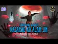 Lagu DONGENG SUNDA KASARAD KA ALAM JIN BAGIAN 20