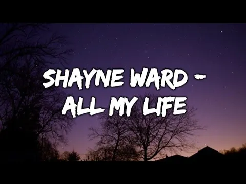 Download MP3 Shayne Ward - All My Life (Lyrics Video)