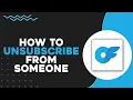 How To Unsubscribe From Someone On OnlyFans Quick Easy