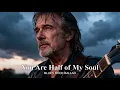 Lagu You Are Half of My Soul – Emotional Blues Rock Ballad | eSJe Radio