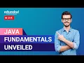 Java Fundamentals Unveiled Java Training Edureka Live