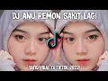 DJ ANU REMON SAKIT LAGI X YOU \u0026 I VIRAL TIKTOK 2022! - (Ucil Fvnky)