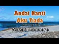 Download Lagu Andai Nanti Aku Tiada - Azizah Maumere (lirik Lagu) | Lagu Indonesia  ~ andainya nanti bila ku tiada