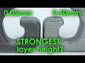 Which LAYER HEIGHT gives you the STRONGEST 3D prints