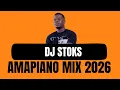 Lagu Amapiano Mix 2026 | DJ STOKS | Exclusive Private Set