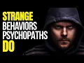 8 Weird Behaviors Tied to Psychopathy