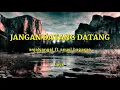 Download Lagu Lagu Timur Terbaru 2021 - Jangan Datang Datang - Bagarap || Lirik Video || MP3