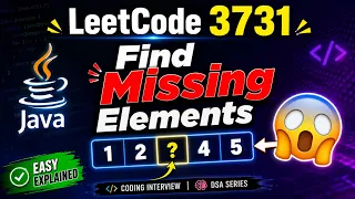 LeetCode 3731 Find Missing Elements Java Solution Easy Explanation DSA Interview Questions