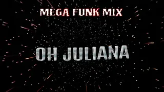 mega funk mix oh juliana