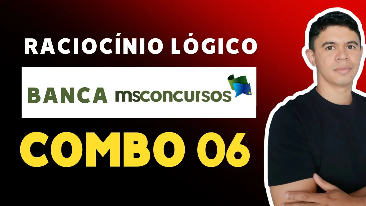 COMBO 06 | Raciocínio Lógico 🧠 | BANCA MS CONCURSOS