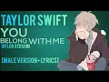 Download Lagu Taylor Swift:You belong with me (male version +lyrics)(Taylor version)
