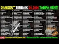 Lagu NONSTOP!!! DANGDUT SANTAI DI PAGI SAMPAI MALAM HARI