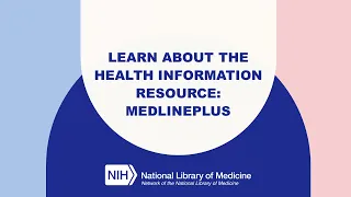 MedlinePlus Tutorial 1 Learn About the Health Information Resource MedlinePlus