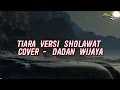 Download Lagu Tiara Versi Sholawat - Dadan Wijaya Cover Akustik | Viral Tiktok | Lyrics