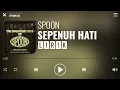 Download Lagu Spoon - Sepenuh Hati [Lirik]