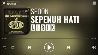 Download Spoon - Sepenuh Hati [Lirik] MP3