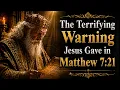 The Terrifying Warning Jesus Gave in Matthew 7 21