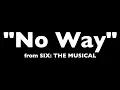 "No Way" from Six: The Musical - Karaoke Track with Lyrics