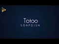 Soapdish | Totoo (Lyric Video)