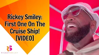 Rickey Smiley: First One On The Cruise Ship!