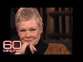Dame Judi Dench 60 Minutes Archive