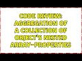 Code Review Aggregation of a collection of object s nested array-properties