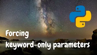 Forcing parameters to be keyword-only in Python functions