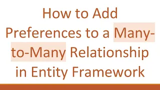 How to Add Preferences to a Many-to-Many Relationship in Entity Framework