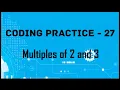 Coding Practice-27 Multiples of 2 and 3