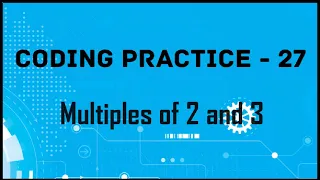 Coding Practice-27 Multiples of 2 and 3