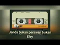 Download Lagu JANDA BUKAN PERAWAN BUKAN - ELVI S