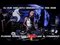 DJ GUE MAH GITU ORANGNYA TIK TOK 2018..