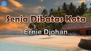senja dibatas kota ernie djohan lirik lagu lagu indonesia walau senja berganti