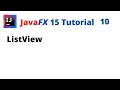 JavaFX 15 Tutorial 10 - ListView
