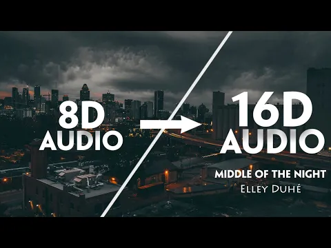 Download MP3 Elley Duhé - Middle of the Night [16D AUDIO | NOT 8D]🎧 | Tiktok Song