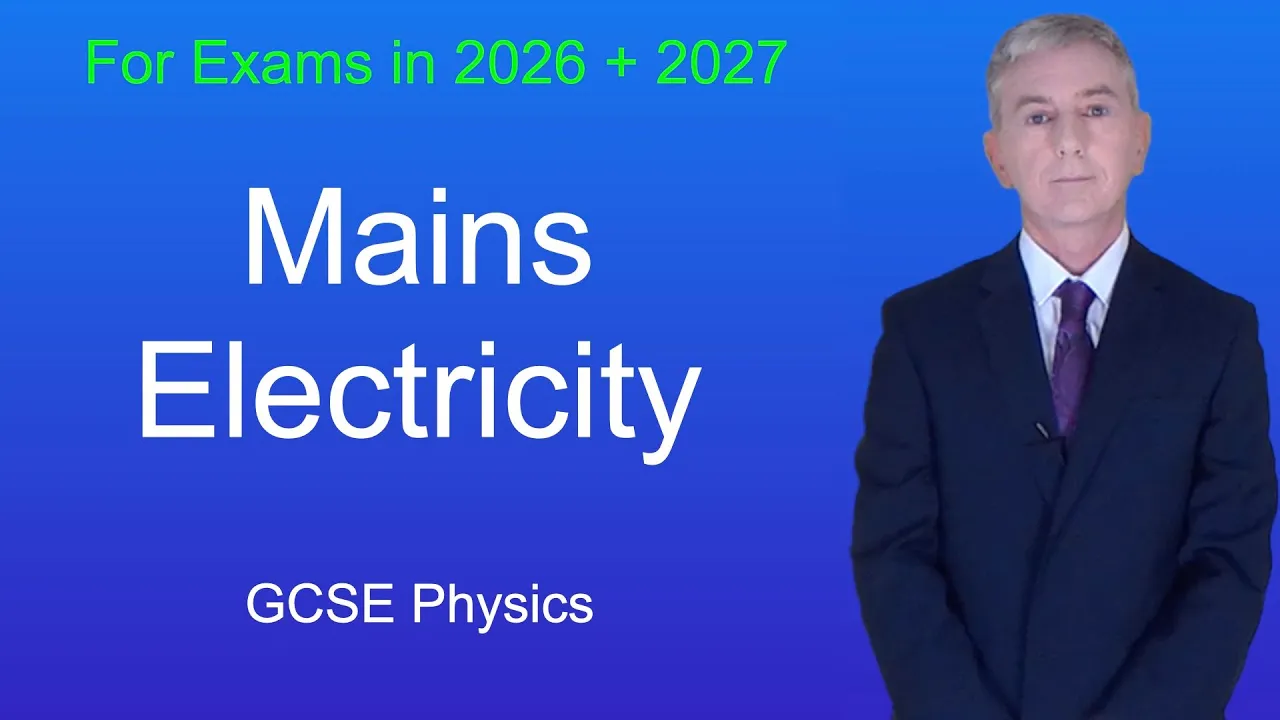 GCSE Physics Revision "Mains Electricity"