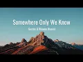 Download Lagu Keane - Somewhere Only We Know (Lyrics) Gustixa \u0026 Rhianne