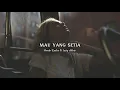 MAU YANG SETIA - Hendri Endico Ft Justy Aldrin [Lirik]