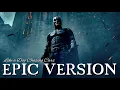 BATMAN: Like a Dog Chasing Cars | EPIC VERSION
