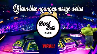 dj isun biso ngangen mergo welas slow yang lagi viral remix original bass slow boolbuts music