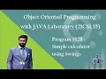 Simple calculator using Swings Program VTU 3rd semester OOP with java lab Swing in java