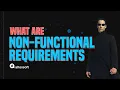 What are Non-functional Requirements and How Do They Work